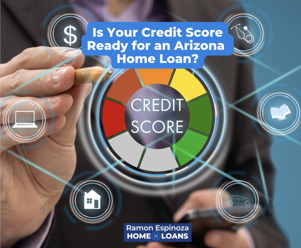 Is Your Credit Score Ready for an Arizona Home Loan?