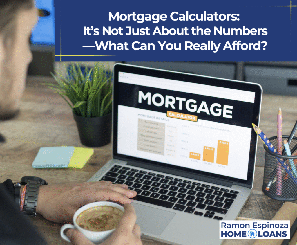 Mortgage Calculators: It’s Not Just About the Numbers—What Can You Really Afford?