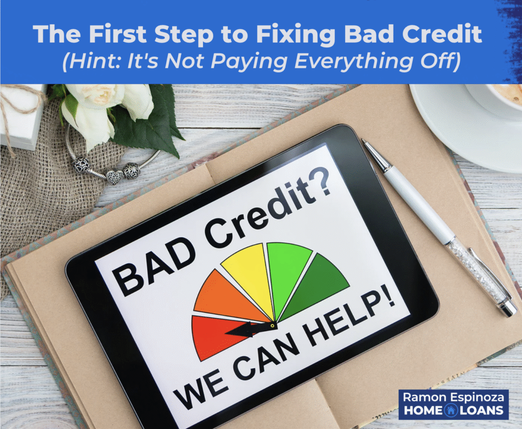 The First Step to Fixing Bad Credit (Hint: It's Not Paying Everything Off)