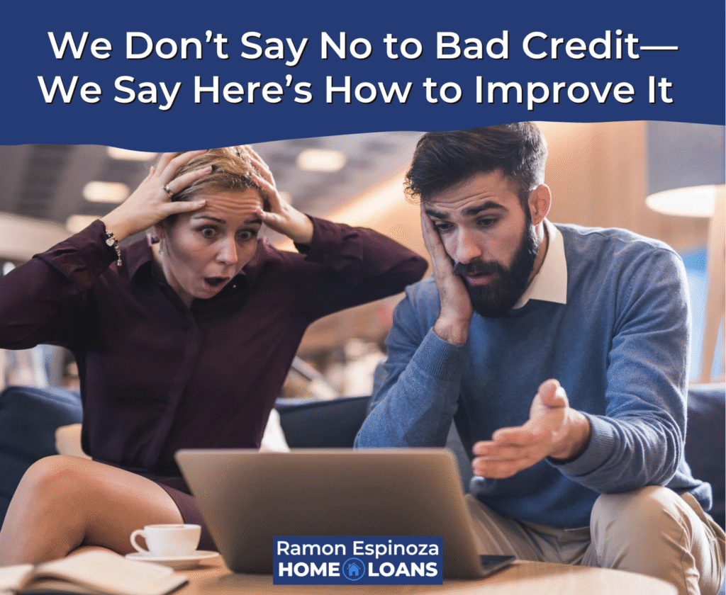 We Don’t Say No to Bad Credit—We Say Here’s How to Improve It